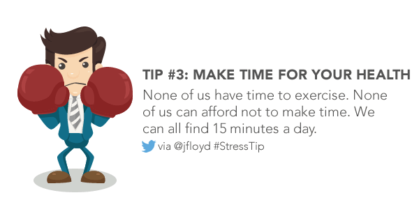 None of us have time to exercise. None of us can afford not to make time. We can all find 15 minutes a day.