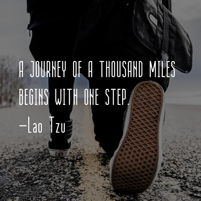 The Journey of a Thousand Miles begins with one step